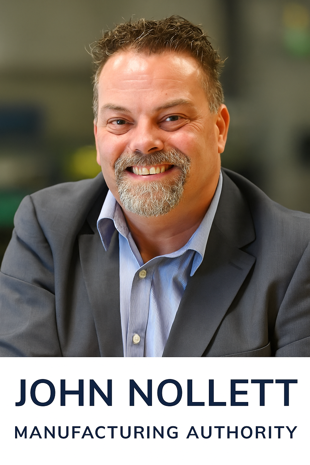 John Nollett, UK manufacturing consultant and recognised Manufacturing Authority